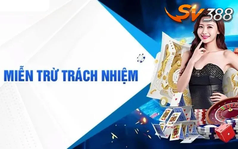 Chi tiết nội dung chính sách miễn trừ trách nhiệm SV388