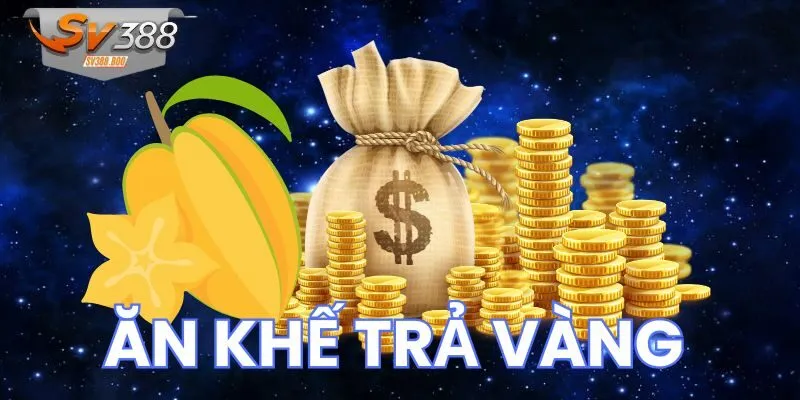 ăn khế trả vàng