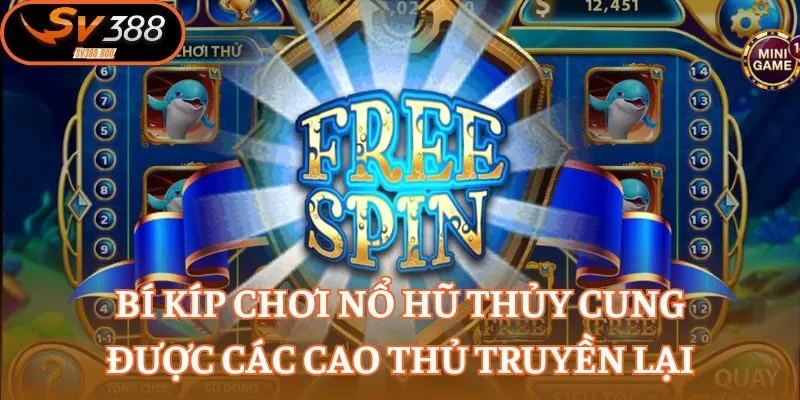 Bí kíp chơi nổ hũ Thủy Cung được các cao thủ truyền lại