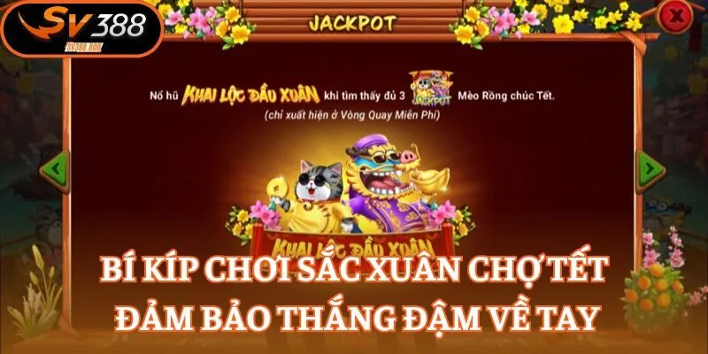Bí kíp chơi Sắc Xuân Chợ Tết đảm bảo thắng đậm về tay