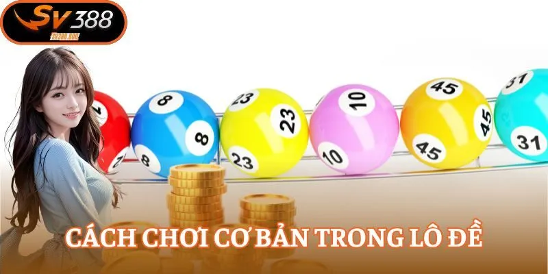 Cách chơi cơ bản trong lô đề