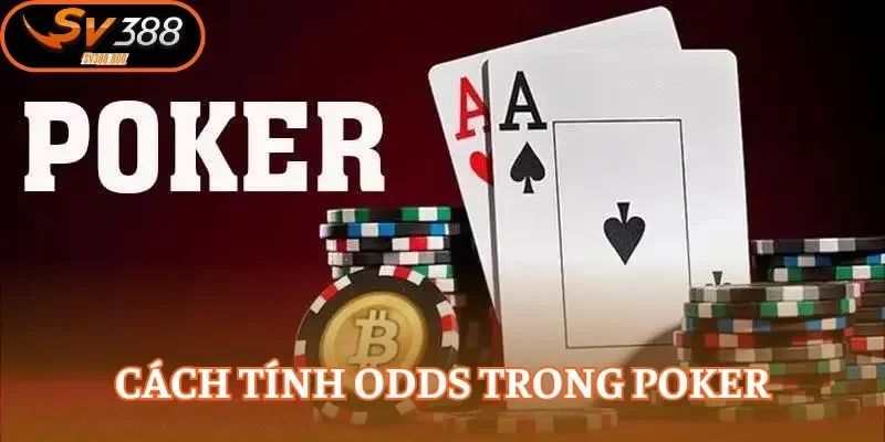 Công thức để xác định Odds trong poker