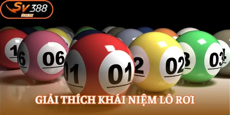 Giải thích khái niệm lô rơi