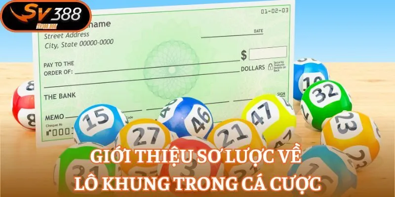 Giới thiệu sơ lược về lô khung trong cá cược