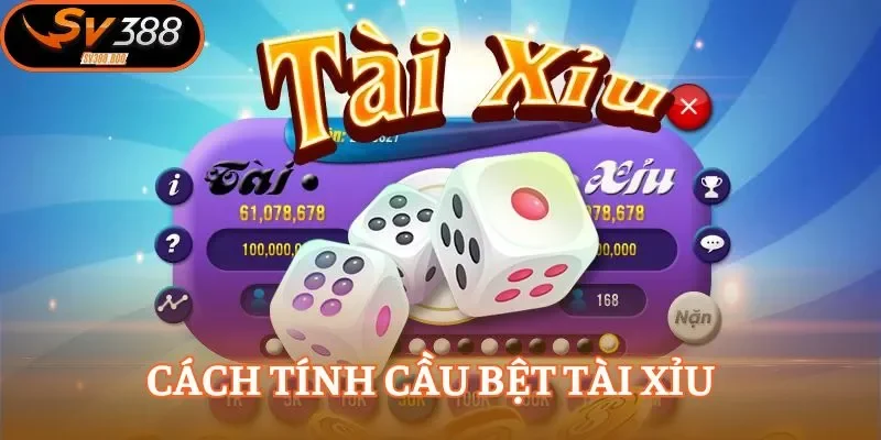Học cách đánh cầu bệt Tài Xỉu để dự đoán kết quả từng ván