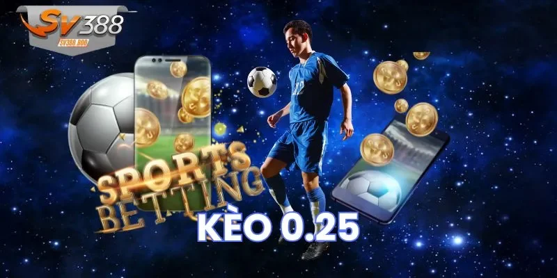 Kinh nghiệm giúp chọn lọc cược chấp 0.25 đạt hiệu quả cao