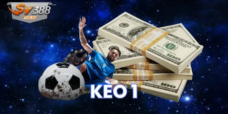 Bí kíp bắt kèo 1 hiệu quả đảm bảo thắng lớn mọi trận