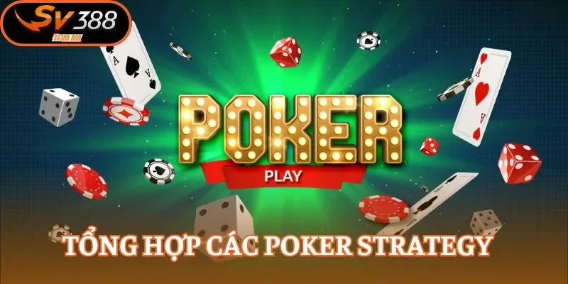Khám phá Poker strategy từ nhóm chuyên gia SV388