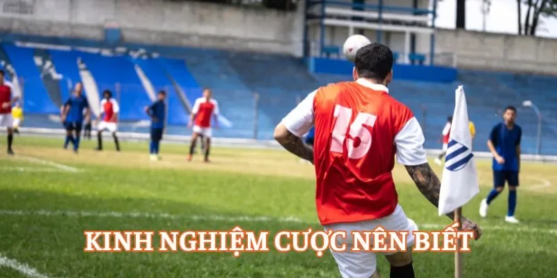Kinh nghiệm cược nên biết