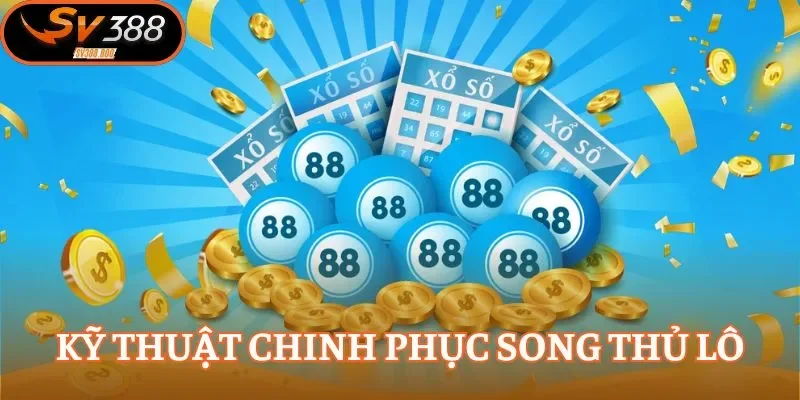 Kinh nghiệm để làm chủ kỹ thuật song thủ lô