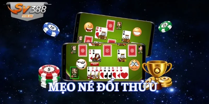 Mẹo né đối thủ ù siêu chuẩn được cao thủ hướng dẫn