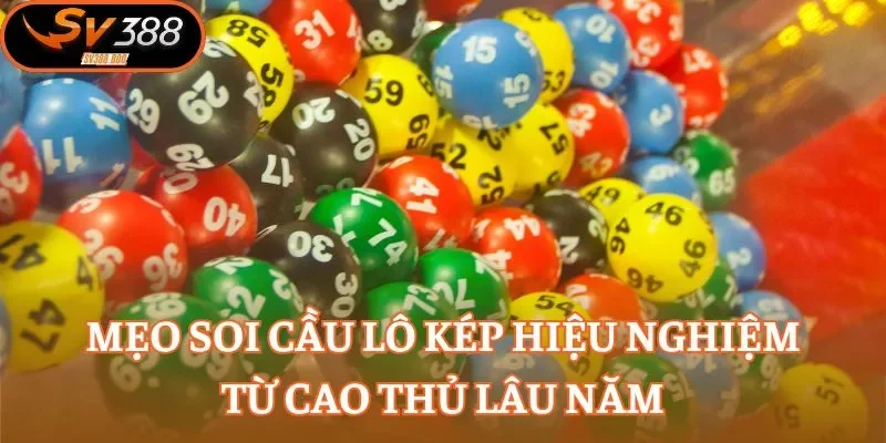 Mẹo soi cầu lô kép hiệu nghiệm từ cao thủ lâu năm