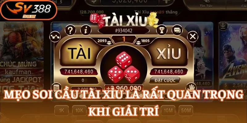 Mẹo soi cầu Tài Xỉu là rất quan trọng khi giải trí