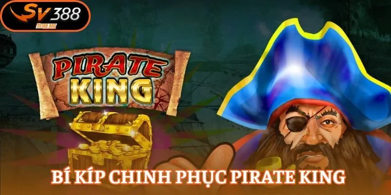 Nắm vững kinh nghiệm vàng khi đặt cược Pirate King