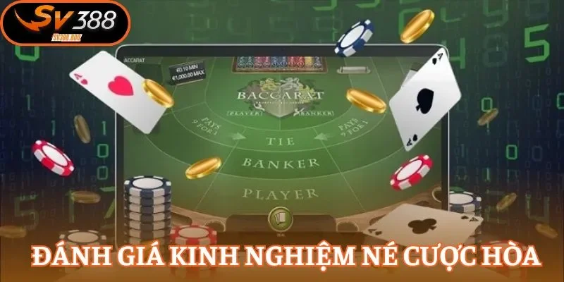 Nhận xét tốt về kinh nghiệm né cược hòa baccarat