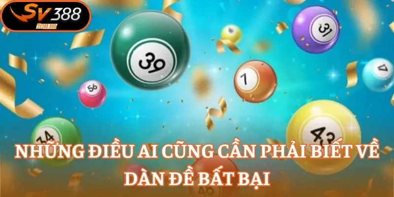 Những điều ai cũng cần phải biết về dàn đề bất bại
