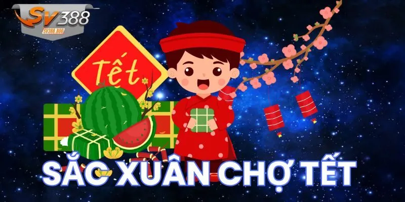 Bí kíp chơi Sắc Xuân Chợ Tết đảm bảo thắng đậm về tay