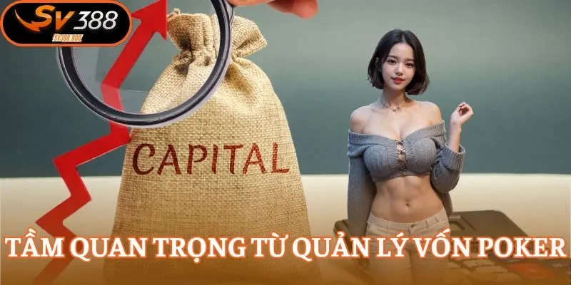 Tầm quan trọng từ quản lý vốn poker