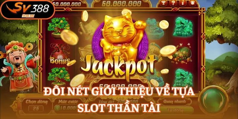 Thần Tài mở ra thiên đường quay thưởng đẳng cấp