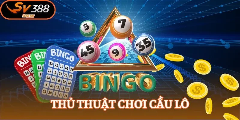 Thủ thuật chơi cầu lô