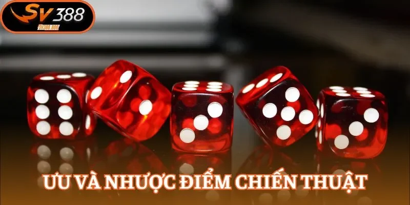 Ưu và nhược điểm chiến thuật 