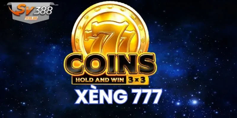 Tìm hiểu bí kíp thắng lớn trong nổ hũ Xèng 777